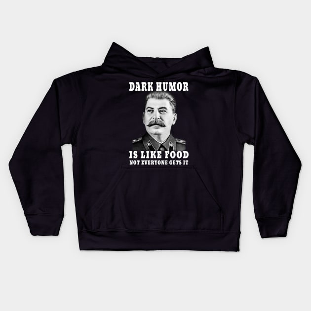 Dark Humor Is Like Food Not Everyone Gets It Kids Hoodie by ZimBom Designer